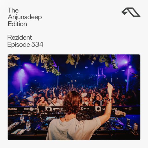 The Anjunadeep Edition 534 with Rezident (Anjunadeep Malta DJ Set)