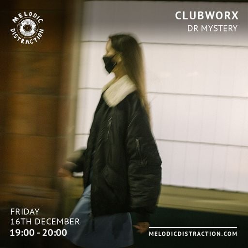 Clubworx with DR MYSTERY (December '22)