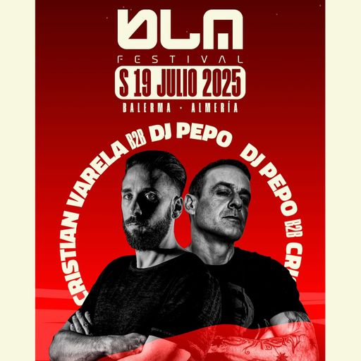 Cristian Varela B2B DJ Pepo at BLM Festival (Alméria - Spain) - 19 July 2025