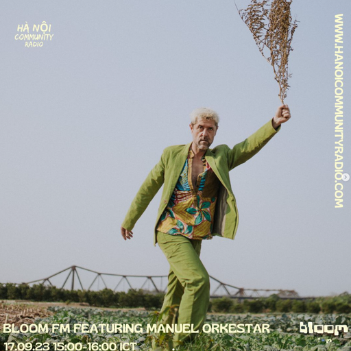 Bloom FM w/ Manuel Orkestar 17.09.23