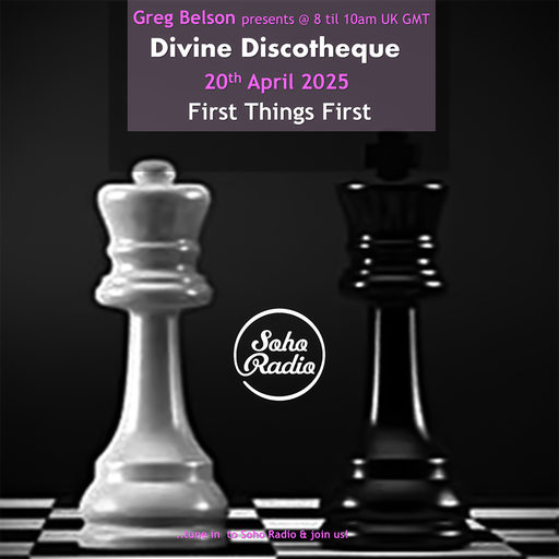 Greg Belson's Divine Discotheque - First Things First (20/04/2025)