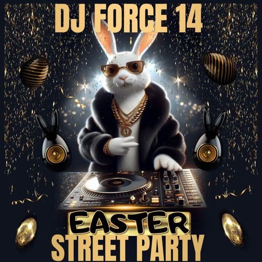 DJ FORCE 14 EASTER 2026 WEEKEND STREET PARTY BAY AREA NorCal 408