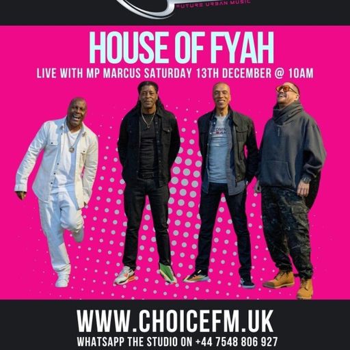 ChoiceFMUK - Happy New Day with MP Marcus interveiwing House of Fyah  13.12.2025