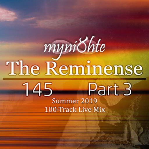 The Reminense 145 (Summer 2019 Live Mix) - Part 3