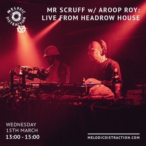 Mr Scruff with Aroop Roy: Live from Headrow House (March '23)