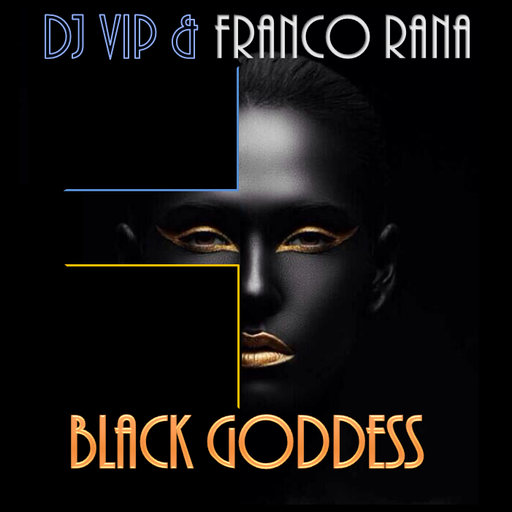 DJ VIP & F. Rana - Black Goddess