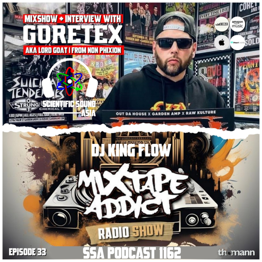 Scientific Sound Asia Radio Podcast 1162 is Mixtape Addict 33 by DJ King Flow with GORETEX.