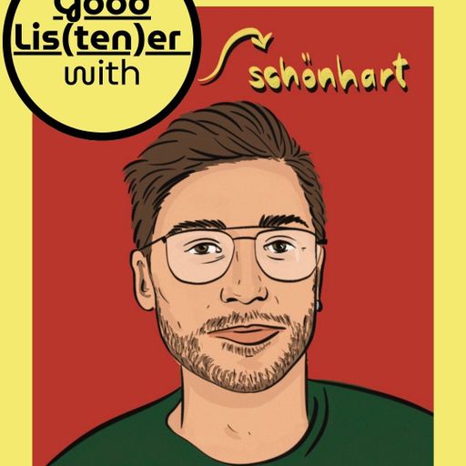 Good Lis(ten)er w/ Schönhart