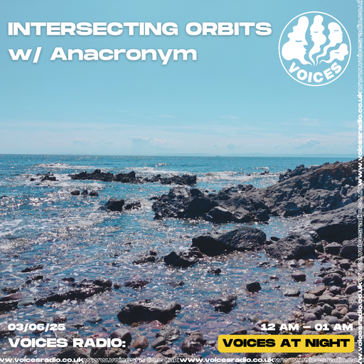 Intersecting Orbits w/ Anacronym 03/06/25 - [Voices Radio]