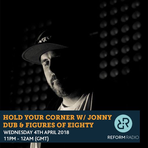 Hold Your Corner w/ Jonny Dub & Figures of Eighty 4th April 2018