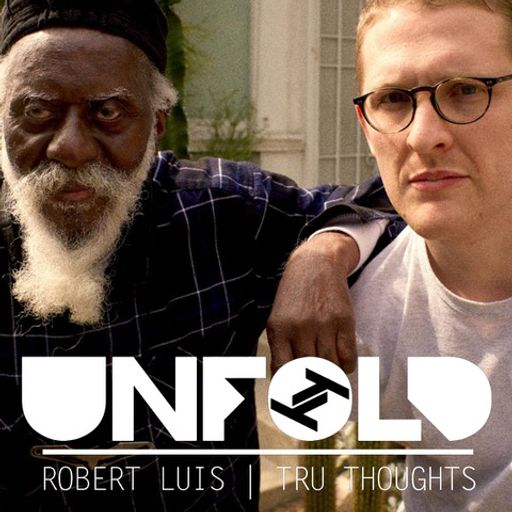 11.04.21 Tru Thoughts Presents Unfold - Robert Luis