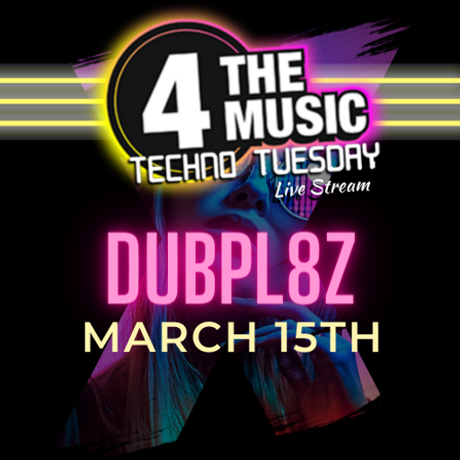 Dubpl8z - 4TM Exclusive - Techno Tuesday - 15-03-2022