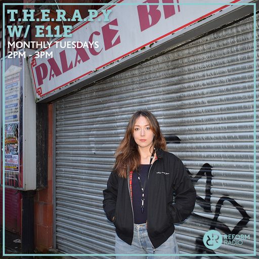 T.H.E.R.A.P.Y w/ e11e 18th February 2020