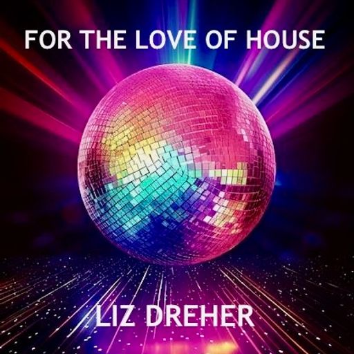 For the love of house