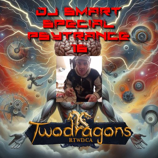 Special Psytrance 16 DJ Smart Radio TwoDragons 25.7.2024