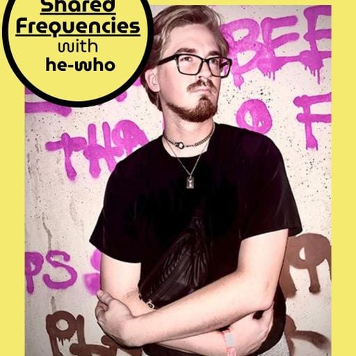 HCR x Shared Frequencies w/ he-who