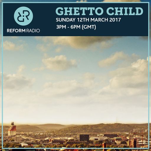 Ghetto Child 12th March 2017