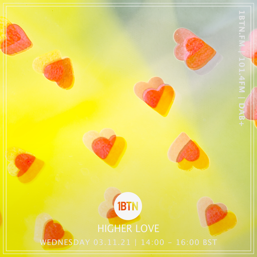 Higher Love - 03.11.2021