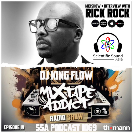 Scientific Sound Asia Podcast 1069 is Mixtape Addict episode 19 by DJ King Flow with Rick Rock.