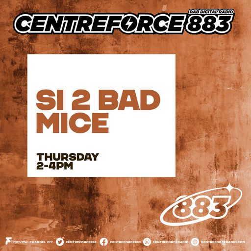 Si 2 Bad Mice - 88.3 Centreforce DAB+ Radio - 09 - 04 - 2026 .mp3