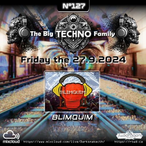 THE BIG TECHNO FAMILY 127 "Guest Mix Hard Techno By BLIMQUIM" Radio TwoDragons 27.9.2024