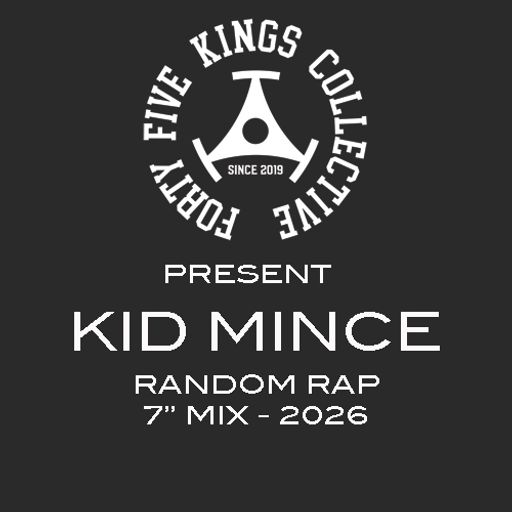 The Forty Five Kings Collective Present Kid Mince - Random Rap 45s Mix 2026!!!