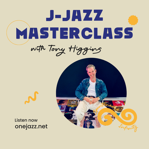 Tony Higgins presents: J-Jazz Masterclass (30 December 2025)