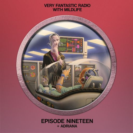 Very Fantastic Radio: Mildlife with Adriana // 06-11-21