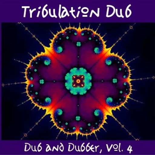 Tribulation Dub (Dub & Dubber, Vol. 4)