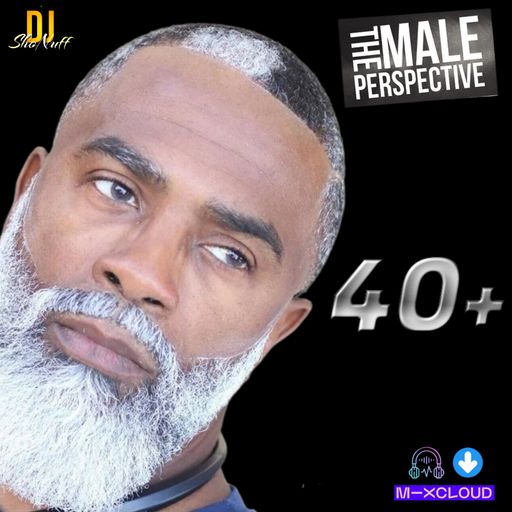 THE MALE PERSPECTIVE R&B/FUNK/SOUL 40+ MIX 4SHO (MUSIC ONLY)