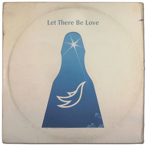 Let There Be Love (Songs of Faith or Jesus Is Way Cool)