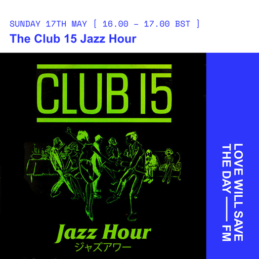 2026-05-17 The Club 15 Jazz Hour | LWSTD-FM