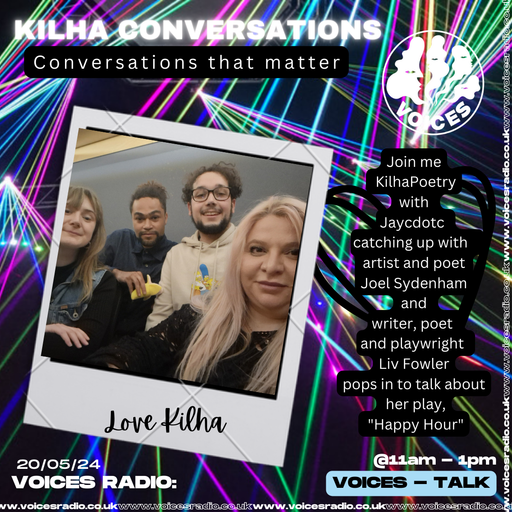 Kilha Conversations - 20/05/24 - Voices Radio
