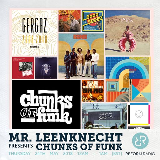 Mr. Leenknecht presents Chunks of Funk 24th May 2018
