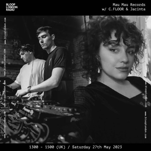 Mau Mau Records w/ C.FLOOR & Jacinta - 27.05.23