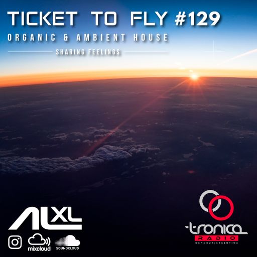 TICKET TO FLY #129 JUL 2025 (Organic House) - Exclusive Session for RadioTronica (AR)