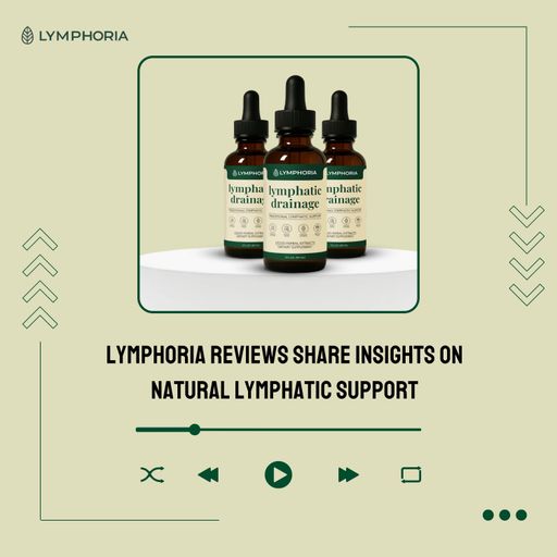Lymphoria Reviews Share Insights on Natural Lymphatic Support