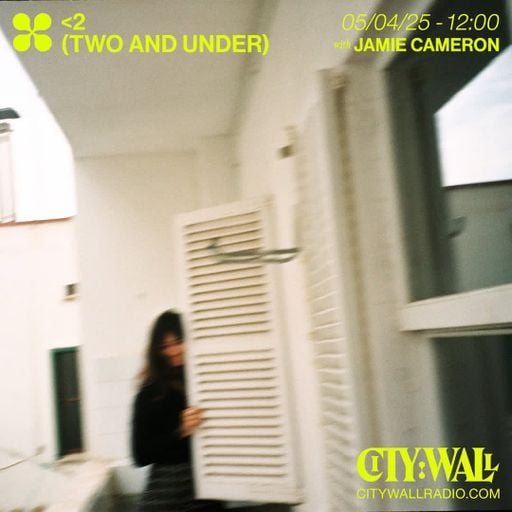 <2 (Two And Under) w/ Jamie Cameron - April 2025