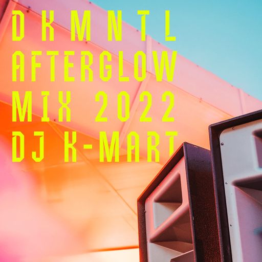 DKMNTL AFTERGLOW MIX '22