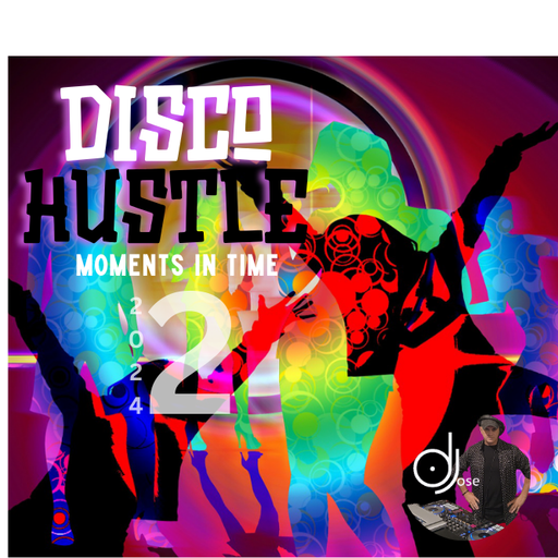Disco Hustle Moments In Time Mix 2024.2