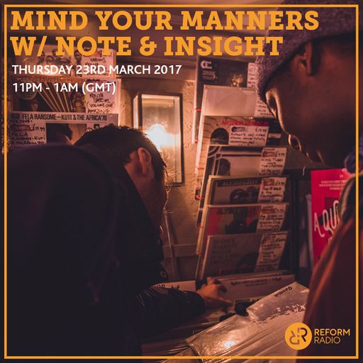Mind Your Manners w/ Note & Insight 23rd March 2017
