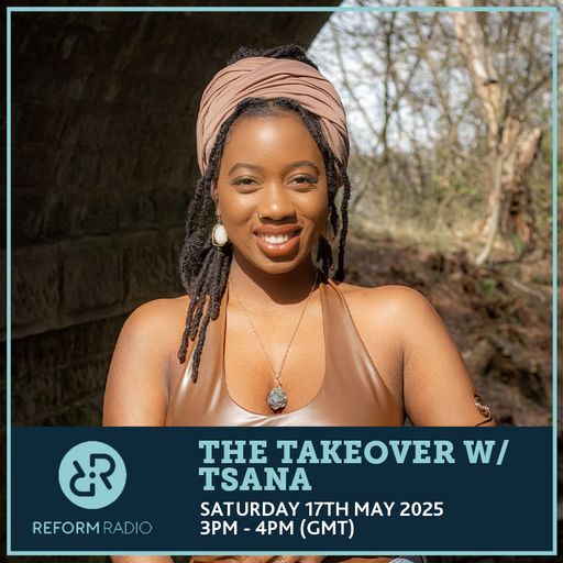 The Takeover w/ Tsana 17th May 2025