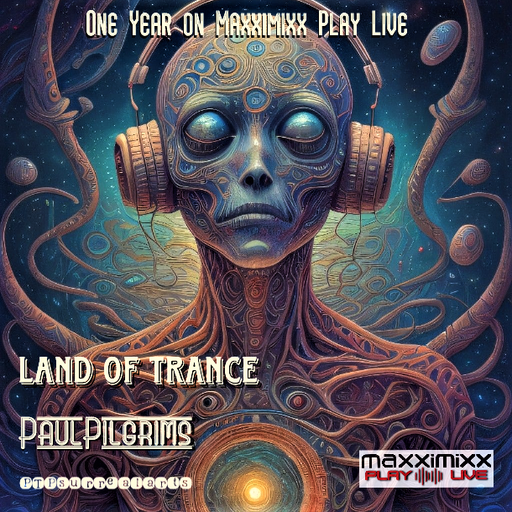Land of Trance ~ Paul Pilgrims One Year for Maxximixx Play Live September 2K23
