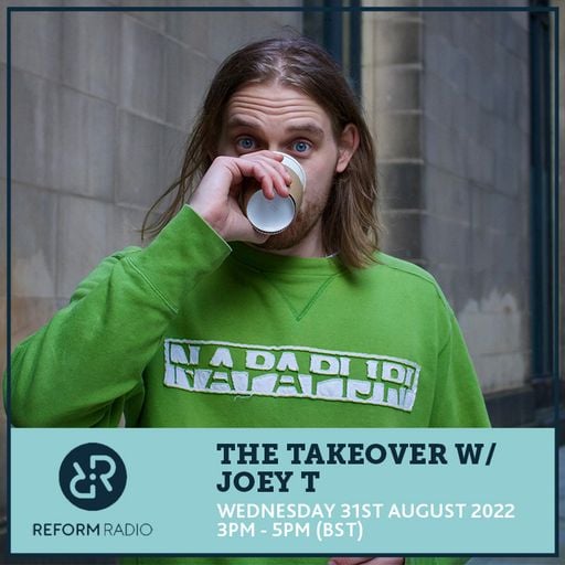 The Takeover w/ Joey T 31st August 2022