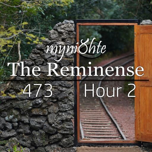 The Reminense 473 - Hour 2