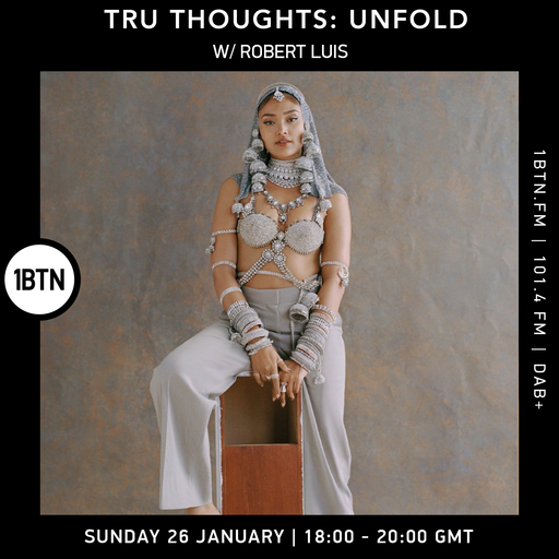 Tru Thoughts : UNFOLD w/ Robert Luis - 26.01.25