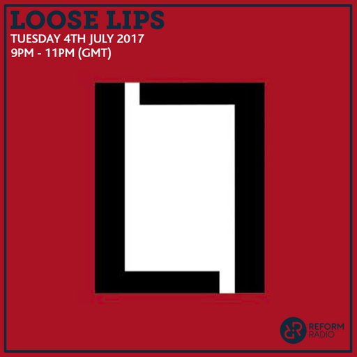 Loose Lips 4th July 2017