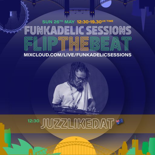 Australian Music Producer | DJ - Juzzlikedat - Funkadelic Sessions | FLIP THE BEAT - 26-MAY-2024