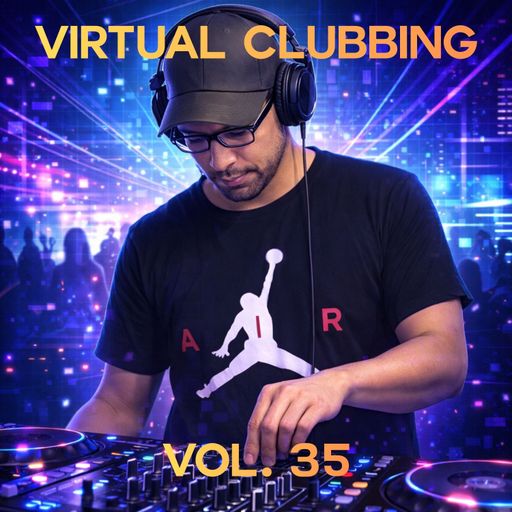 VIRTUAL CLUBBING - DJ Live Set -Vol. 35