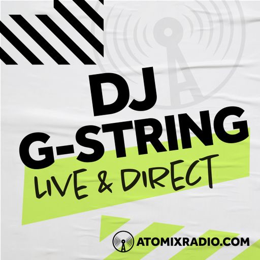 DJ G-String - 21/3/24 - Atomix Radio